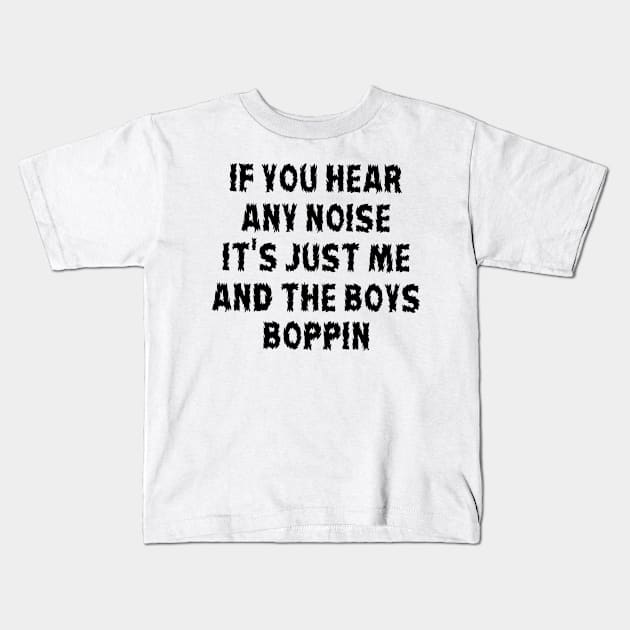 If You Hear Any Noise Kids T-Shirt by Dizzyland